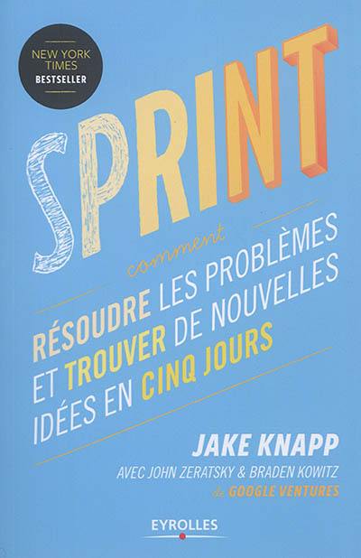 Sprint : résoudre les problèmes et trouver de nouvelles idées en cinq jours