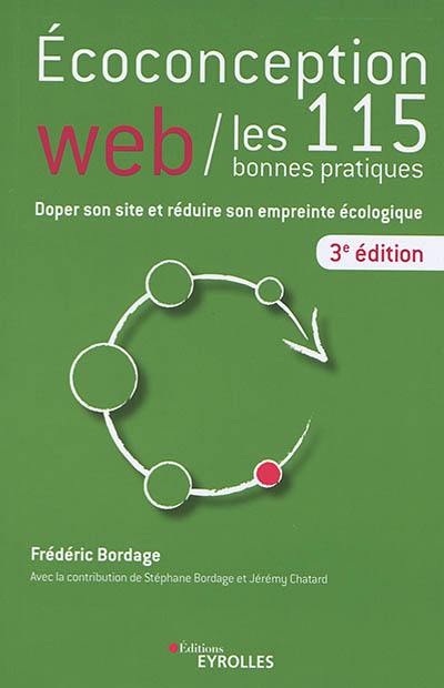 Ecoconception web : les 115 bonnes pratiques : doper son site et réduire son empreinte écologique