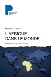 L'Afrique dans le monde : capitalisme, empire, Etat-nation