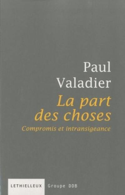 La part des choses : compromis et intransigeance