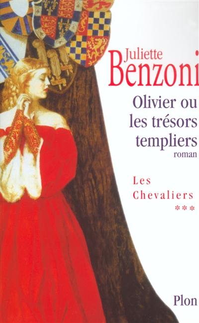 Les chevaliers. Vol. 3. Olivier ou Les trésors templiers