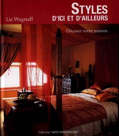 Styles d'ici et d'ailleurs : décorez votre maison