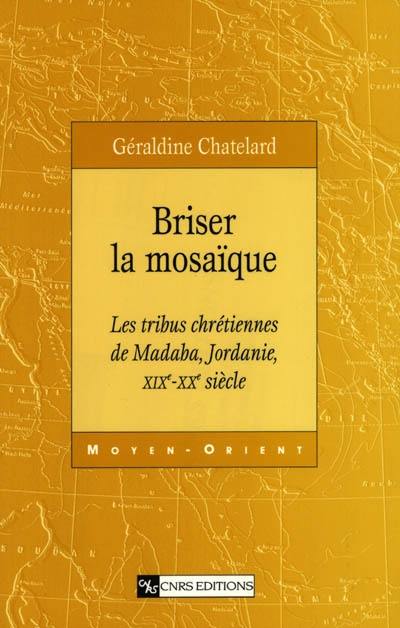 Briser la mosaïque : les tribus chrétiennes de Madaba, Jordanie, XIXe-XXe siècle