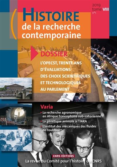 Histoire de la recherche contemporaine, n° 1 (2019). L'OPECST, trente ans d'évaluations des choix scientifiques et technologiques au Parlement