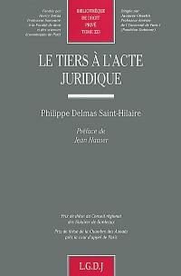 Le tiers à l'acte juridique