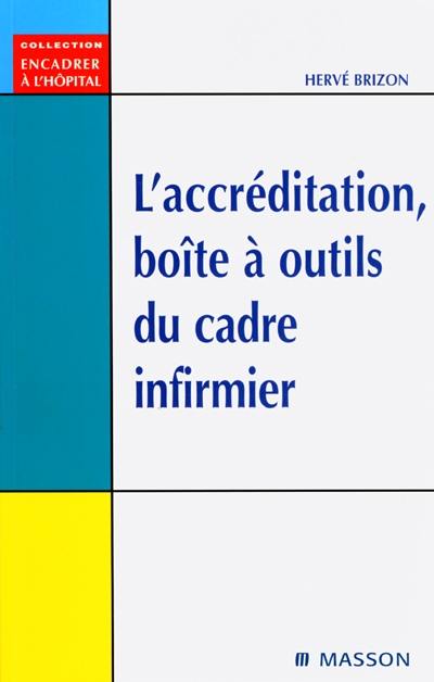 L'accréditation, boîte à outils du cadre infirmier