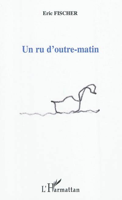 Un ru d'outre-matin