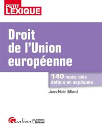 Droit de l'Union européenne : 140 mots clés définis et expliqués