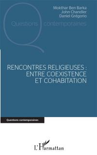 Rencontres religieuses : entre coexistence et cohabitation