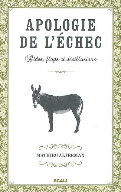 Apologie de l'échec : bides, flops et désillusions