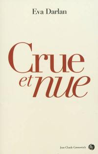 Crue et nue : le manifeste de mon corps