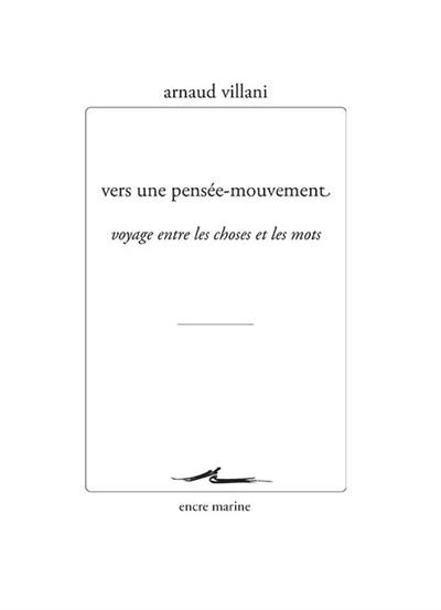 Vers une pensée-mouvement : voyage entre les choses et les mots