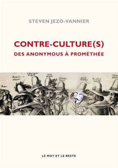 Contre-culture(s) : des Anonymous à Prométhée