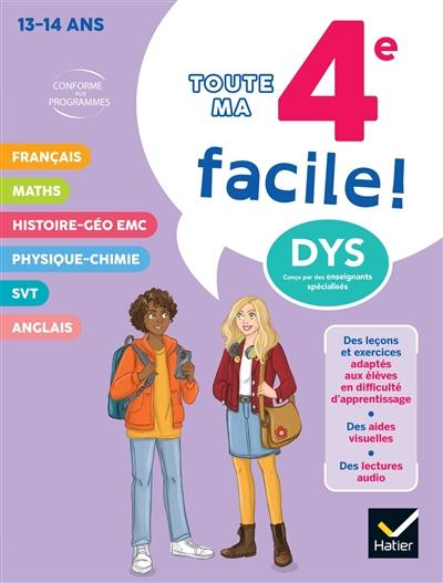 Toute ma 4e facile ! 13-14 ans, dys : conforme aux programmes