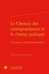 Le chemin des correspondances et le champ poétique : à la mémoire de Michael Pakenham