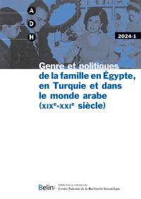 Annales de démographie historique, n° 1 (2024). Genre et politiques de la famille en Egypte, en Turquie et dans le monde arabe (XIXe-XXIe siècle)