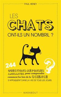 Les chats ont-ils un nombril ? : 244 questions-réponses amusantes pour comprendre comment les lois de la science s'appliquent dans la vie de tous les jours