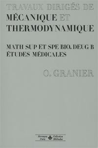 Travaux dirigés de mécanique et thermodynamique : math sup. et spe. bio., deug B, études médicales