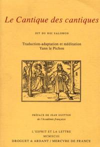 Le Cantique des cantiques : dit du roi Salomon