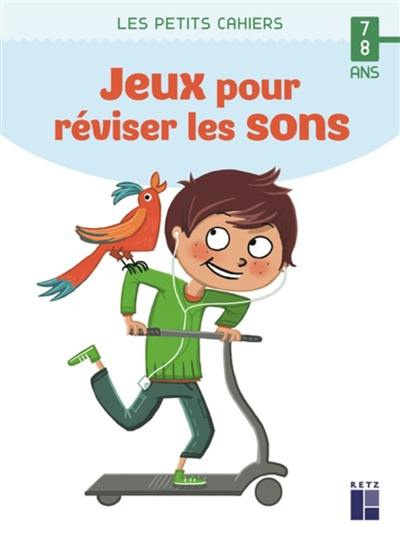 Des jeux pour réviser les sons : 7-8 ans