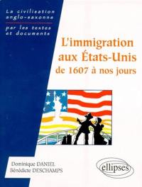 L'immigration aux Etats-Unis : de 1607 à nos jours