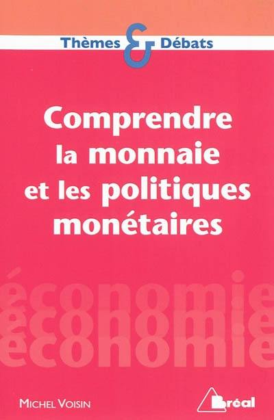 Comprendre la monnaie et les politiques monétaires