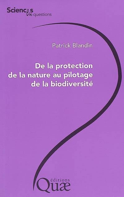 De la protection de la nature au pilotage de la biodiversité