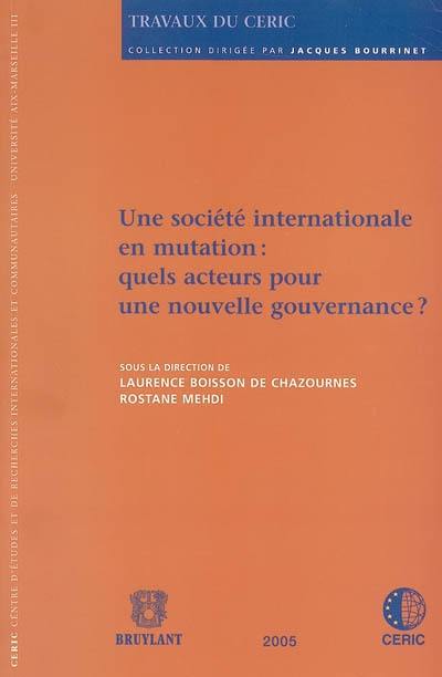 Une société internationale en mutation, quels acteurs pour une nouvelle gouvernance ?