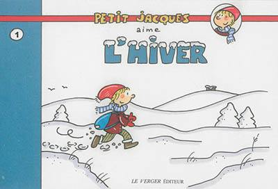 Petit Jacques. Vol. 1. Petit Jacques aime l'hiver