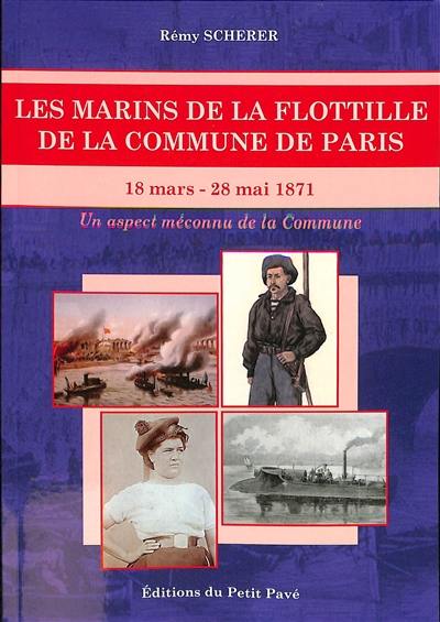 Les marins de la flottille de la Commune de Paris : 18 mars-28 mai 1871 : un aspect méconnu de la Commune