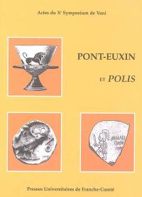 Pont-Euxin et polis : polis hellenis et polis barbaron : actes du Xe Symposium de Vani, 23-26 sept. 2002, hommage à Otar Lordkipanidzé et Pierre Lévêque