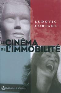 Le cinéma de l'immobilité : style, politique, réception