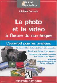 La photo et la vidéo à l'heure du numérique : guide d'utilisation & conseils pour amateurs