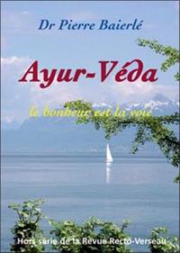 Ayur-Véda : le bonheur est la voie