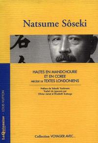 Haltes en Mandchourie et en Corée. Textes londoniens