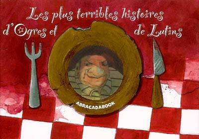 Les plus terribles histoires d'ogres et de lutins