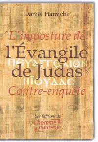 L'imposture de l'Evangile de Judas : contre-enquête