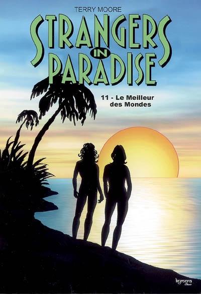 Strangers in paradise. Vol. 11. Le meilleur des mondes