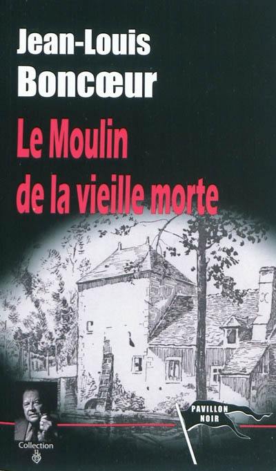 Le moulin de la vieille morte