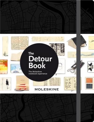 The Detour Book : The Moleskine Notebook Experience