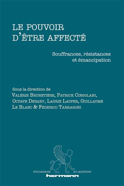 Le pouvoir d'être affecté : souffrances, résistances et émancipation