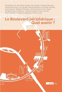 Le boulevard périphérique : quel avenir ?