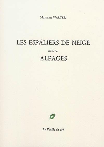 Les espaliers de neige. Alpages