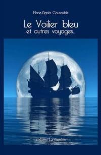 Le voilier bleu : et autres voyages...