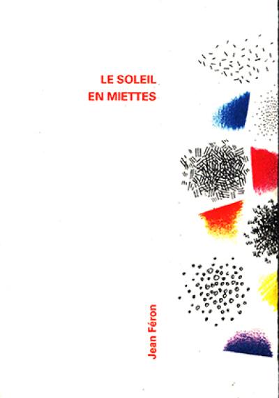 Le soleil en miettes