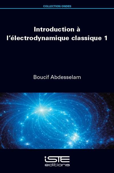 Introduction à l'électrodynamique classique. Vol. 1