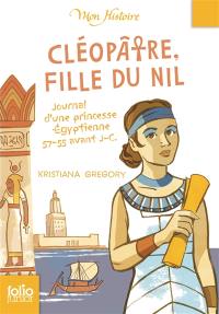 Cléopâtre, fille du Nil : journal d'une princesse égyptienne, 57-55 avant J.-C.