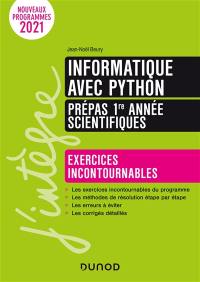 Informatique avec Python, prépas 1re année scientifiques : exercices incontournables : nouveaux programmes 2021