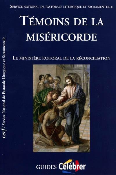 Témoins de la miséricorde : le ministère pastoral de la réconciliation