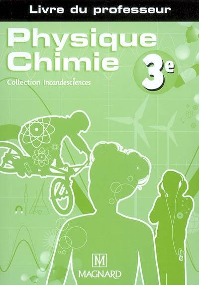 Physique, chimie 3e : livre du professeur